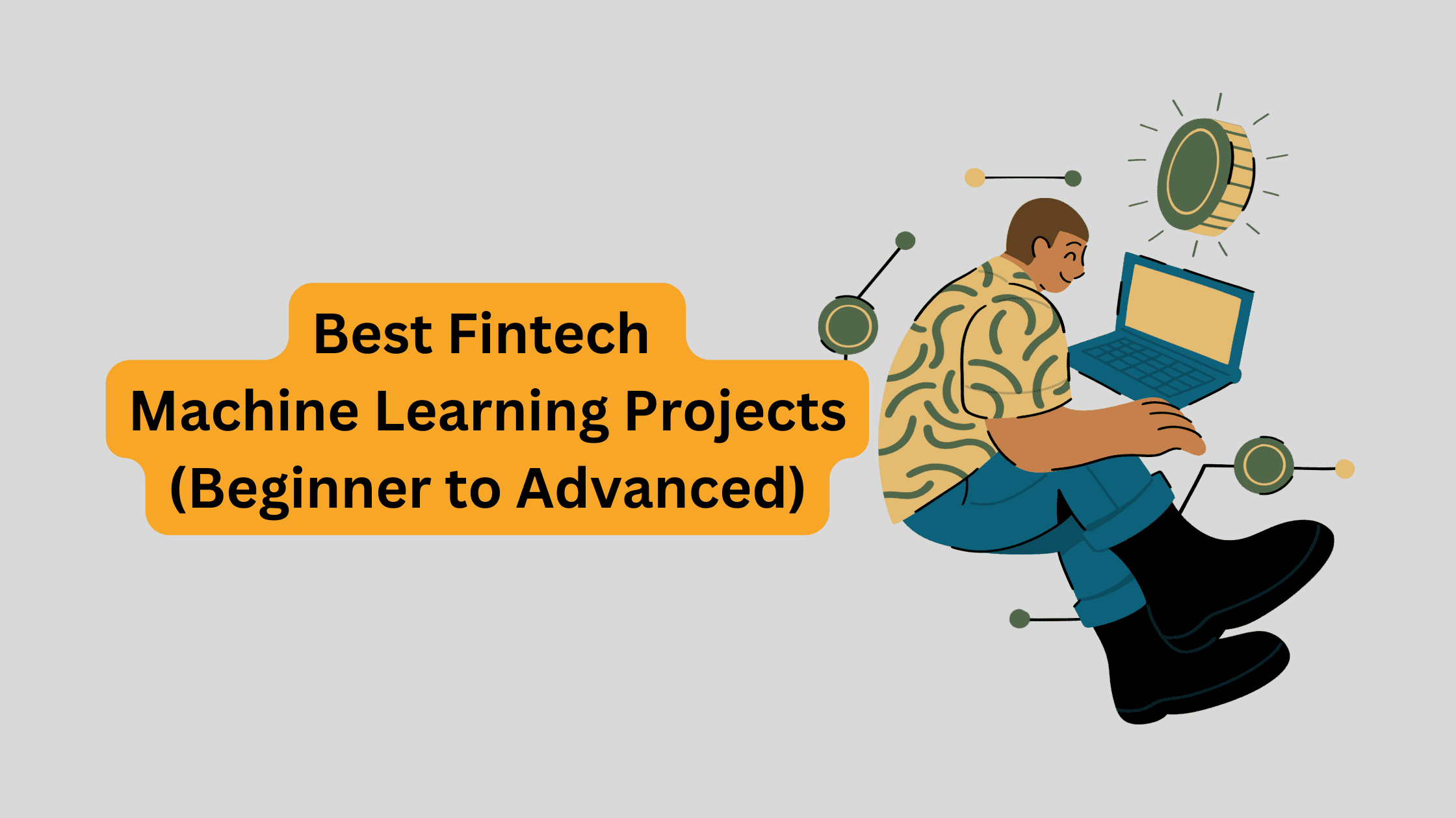 16 Best Fintech Machine Learning Projects with Code (Beginner to Advanced)