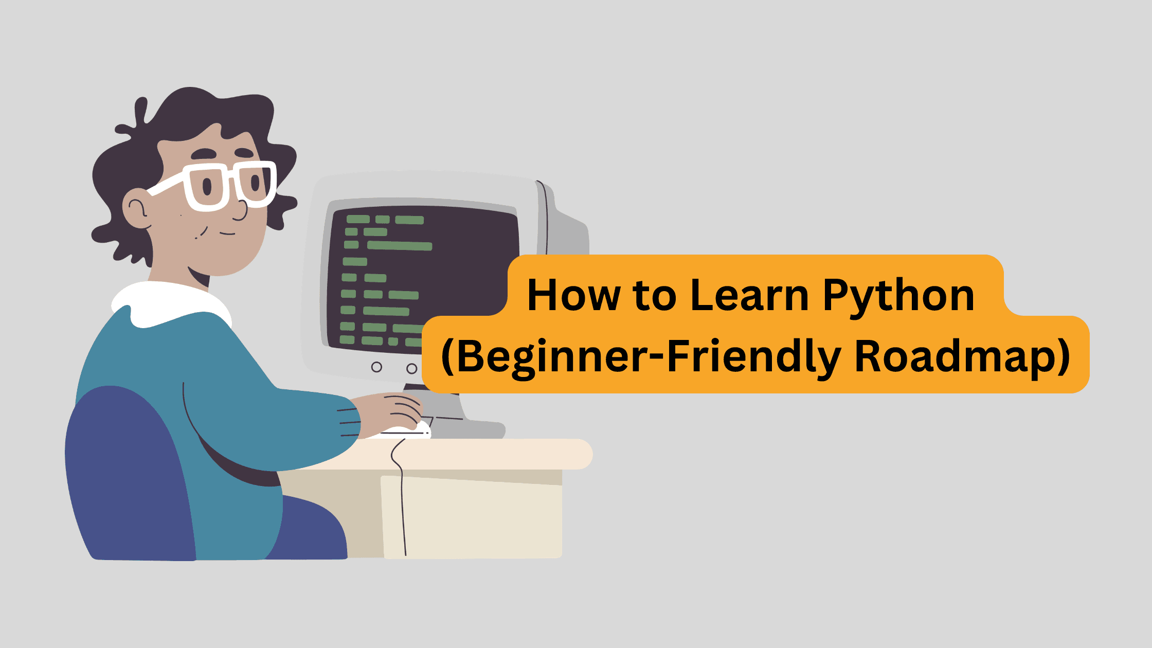 How to Learn Python (Beginner-Friendly Roadmap for 2026)