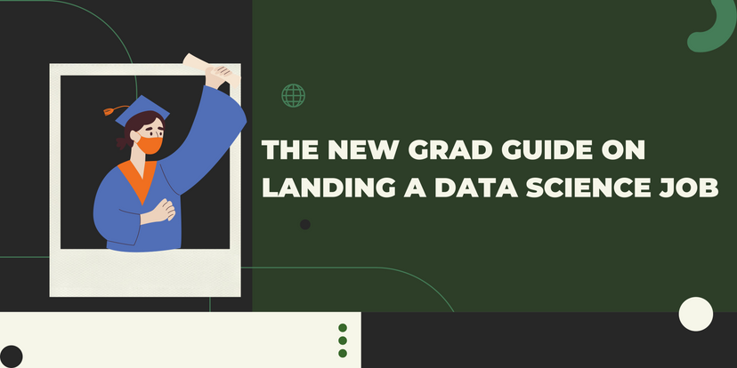 The New Grad Guide on Landing a Data Science Job