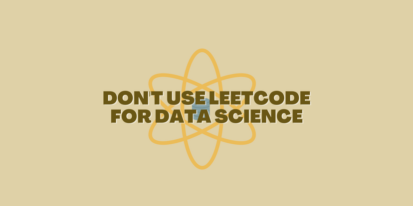 Don't Use Leetcode for Data Science