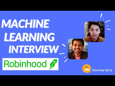 Robinhood Machine Learning Interview