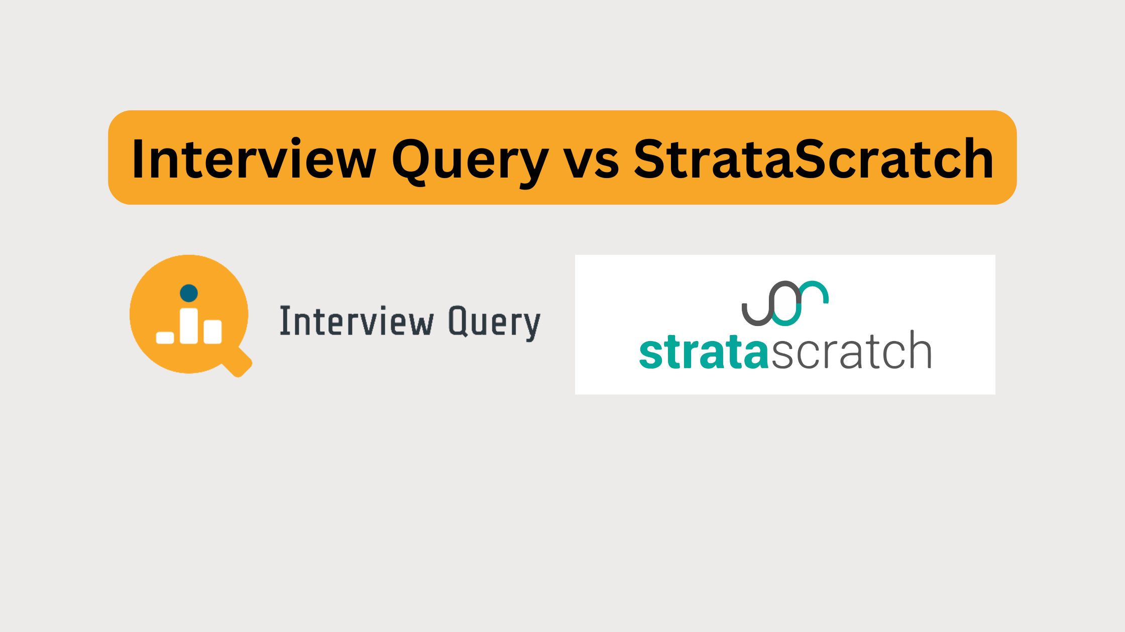Interview Query vs StrataScratch: Which Data Science Interview Platform Is Right for You?