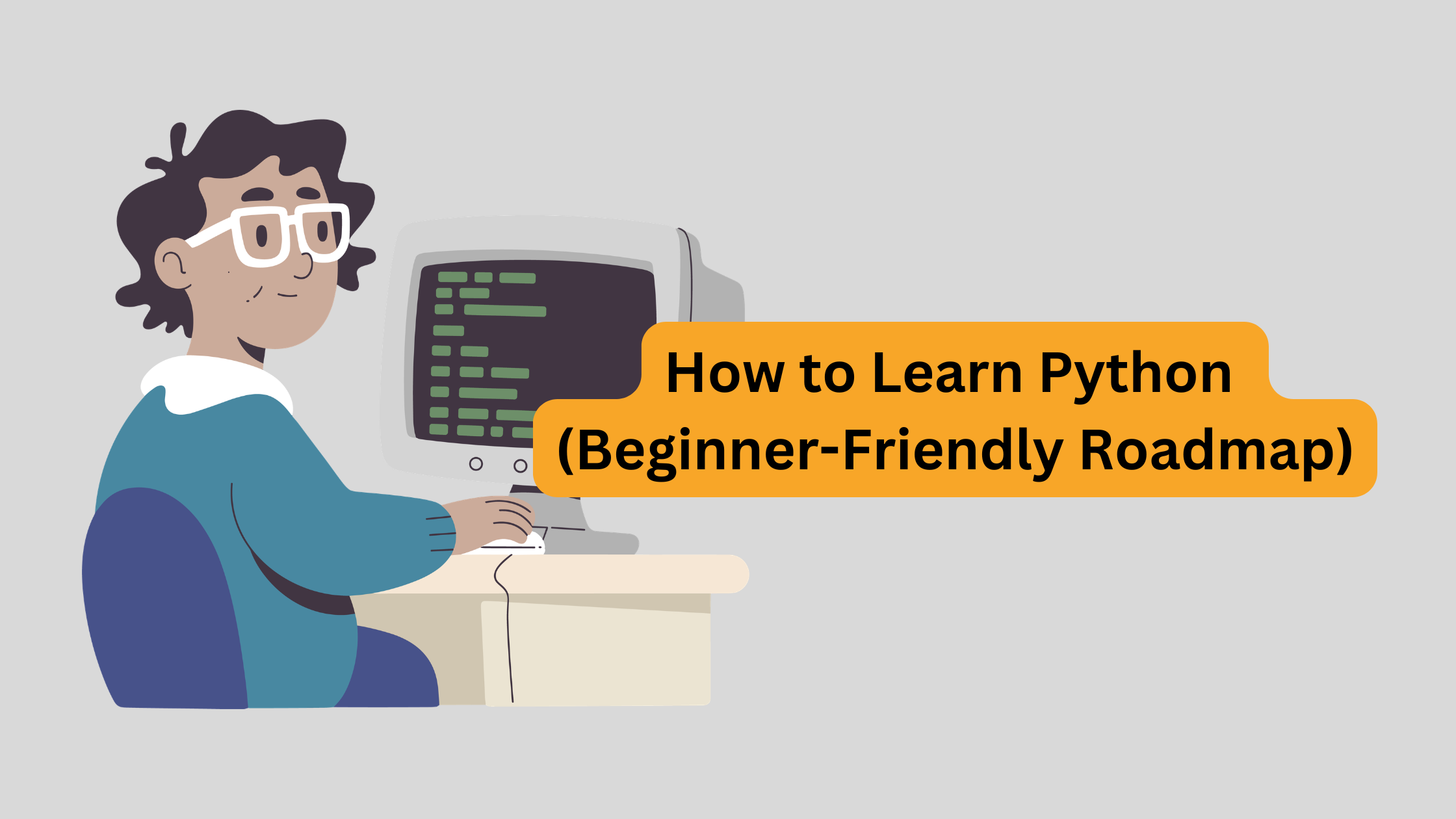 How to Learn Python (Beginner-Friendly Roadmap for 2026)