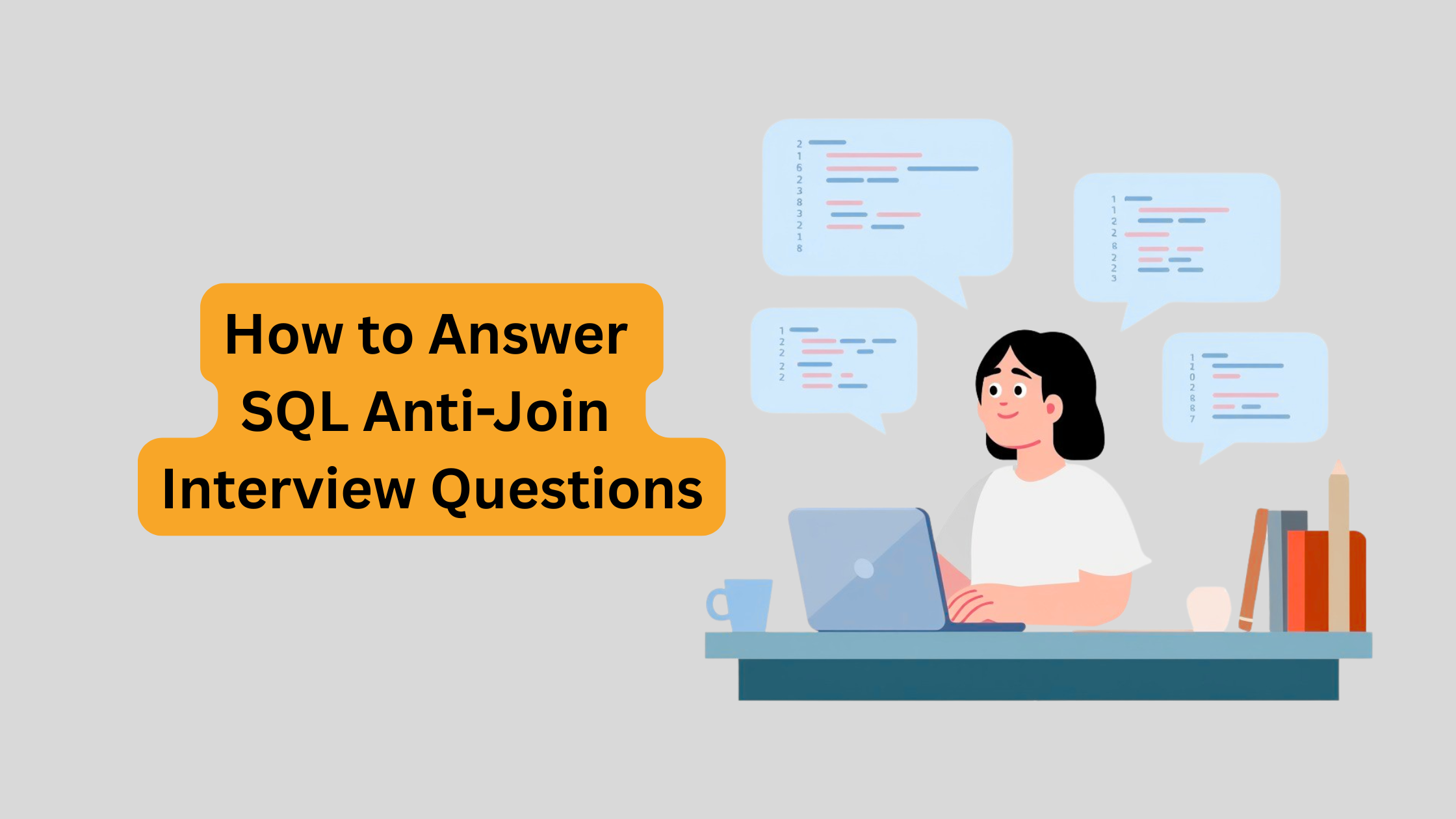 How to Answer SQL Anti-Join Interview Questions (Examples + Tips)